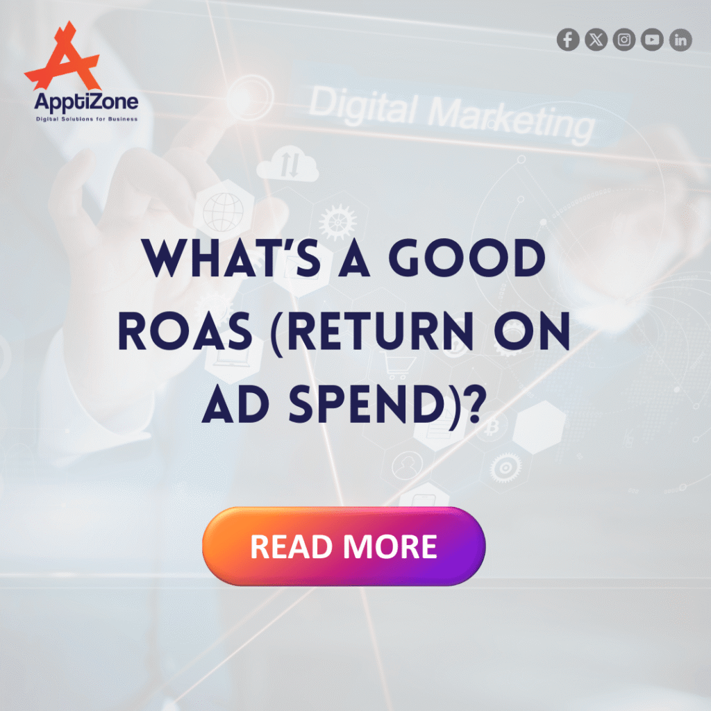 What’s a Good ROAS (Return on Ad Spend)? Let’s Break It Down